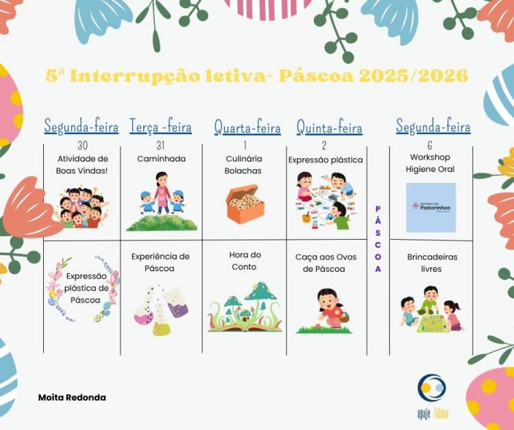 5ª Interrupção letiva- Páscoa 2025/2026 - 30 de março a 6 de abril - Apajefátima